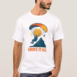 Above it All T-shirt
