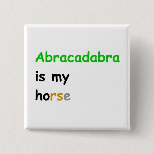 Abracadabra is mijn paard vierkante button 5,1 cm (Voorkant)