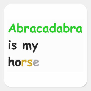 Abracadabra is mijn paard vierkante sticker