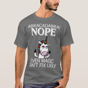 Abracadabra Nope Zelfs Magic Kan Eenhoorn Grappig  T-shirt