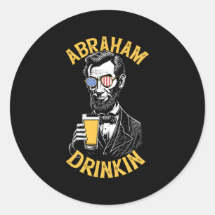 Abraham Drinkin Abe Lincoln 4th of July Beer USA Ronde Sticker