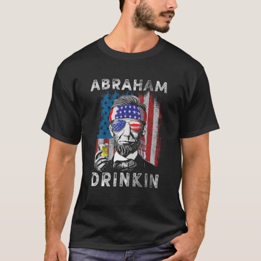 Abraham Drinkin   Abe Lincoln Merica USA July 4th T-shirt (Voorkant)