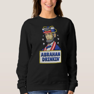 Abraham Drinkin Drink Lincoln Meme 4 juli Trui