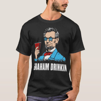 Abraham Drinkin T-shirt