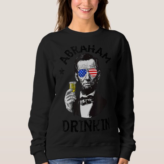 Abraham Lincoln 4 juli Drink Mannen Vrouwen Trui (Voorkant)