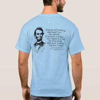 Abraham Lincoln - Destroy Ourzels T-shirt