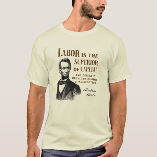 Abraham Lincoln Pro Labor Quote T-shirt (Voorkant)