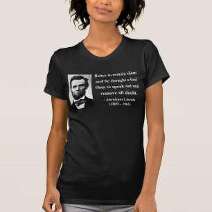 Abraham Lincoln Quote 15b T-shirt