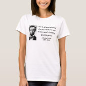 Abraham Lincoln Quote 6b T-shirt (Voorkant)
