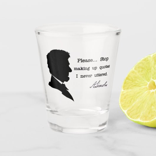 Abraham Lincoln, Stop met het opmaken van citaten Shot Glas (Voorkant)