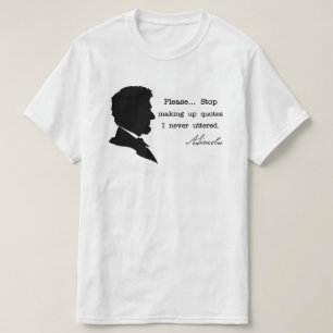 Abraham Lincoln, stop met het opmaken van offertes T-shirt