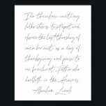 Abraham Lincoln Thanksgiving Dag Poster<br><div class="desc">Daarom nodig ik mijn medeburgers uit... om de laatste donderdag van november aanstaande als dag van Thanksgiving en lof op te nemen voor onze welwillende vader die in de Heavens is vertrokken. -Abraham Lincoln</div>