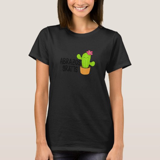 Abrazos Gratis Gratis Spaanse Puns Hispanic Ca T-shirt (Voorkant)