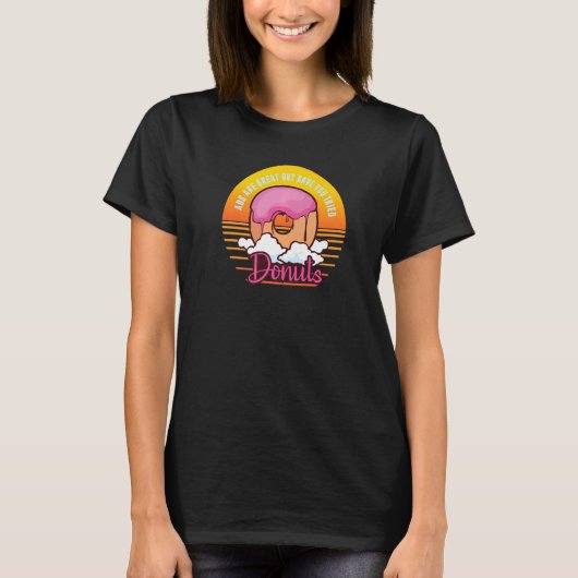 Abs is geweldig, maar je hebt donuts geprobeerd, g t-shirt (Voorkant)
