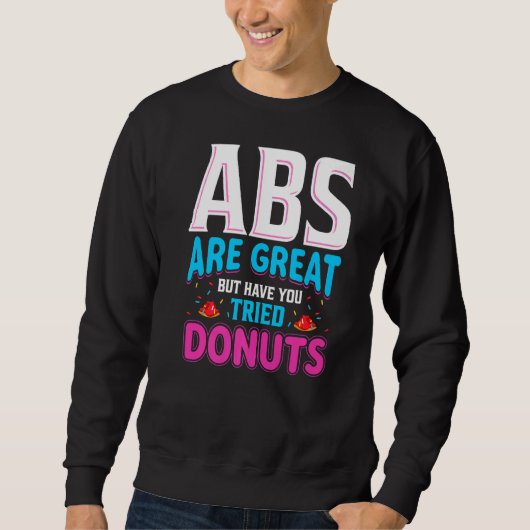Abs is geweldig, maar je hebt donuts geprobeerd trui (Voorkant)