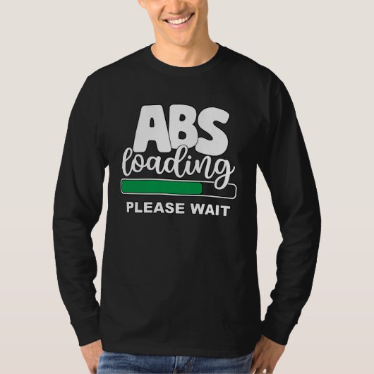 Abs Loading Please Wait Work Out Weights Gym Sit T-shirt (Voorkant)