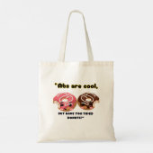 ABS ZIJN COOL, MAAR MOETEN DONUTS PROBEREN TOTE BAG (Achterkant)