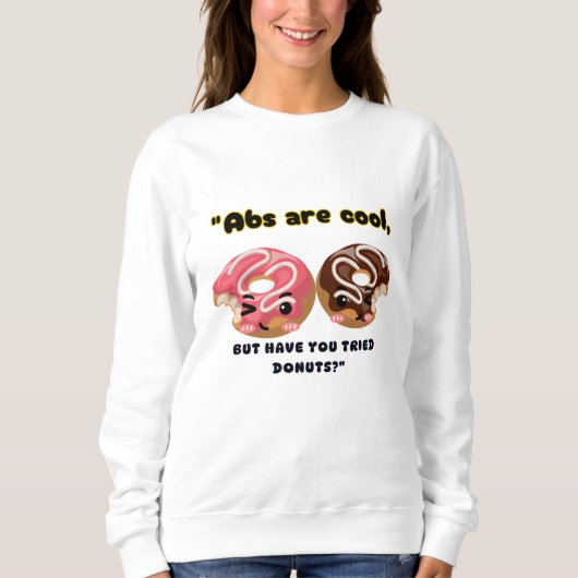 ABS ZIJN COOL MAAR MOETEN DONUTS PROBEREN TRUI (Voorkant)