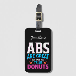 Abs zijn geweldig, maar heb je donuts geprobeerd? bagagelabel
