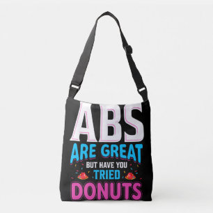Abs zijn geweldig, maar heb je donuts geprobeerd? crossbody tas