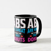 Abs zijn geweldig, maar heb je donuts geprobeerd? mok (Voorkant rechts)