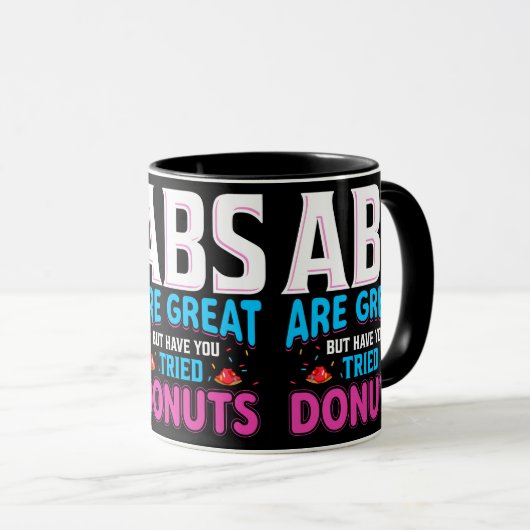 Abs zijn geweldig, maar heb je donuts geprobeerd? mok (Voorkant rechts)