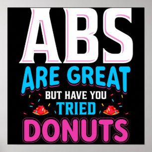 Abs zijn geweldig, maar heb je donuts geprobeerd? poster