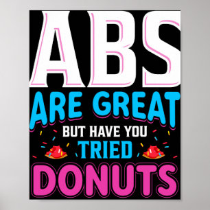 Abs zijn geweldig, maar heb je donuts geprobeerd? poster