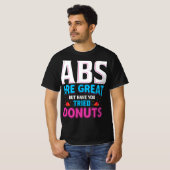 Abs zijn geweldig, maar heb je donuts geprobeerd? t-shirt (Voorkant volledig)
