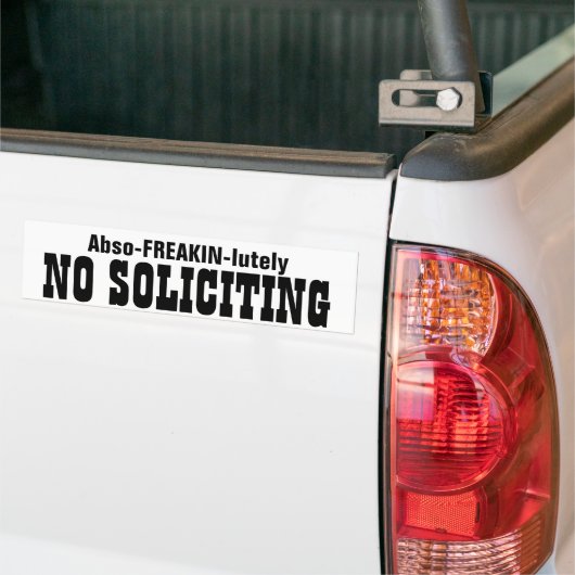 Abso FREAKIN Lichaam No Solicing Bumpersticker (Op Truck)