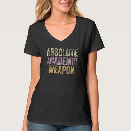 Absolute Academic Weapon for Students 3 T-shirt (Voorkant)