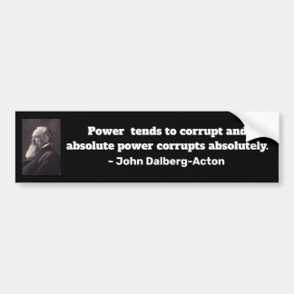 Absolute macht corrumpeert Bumpersticker