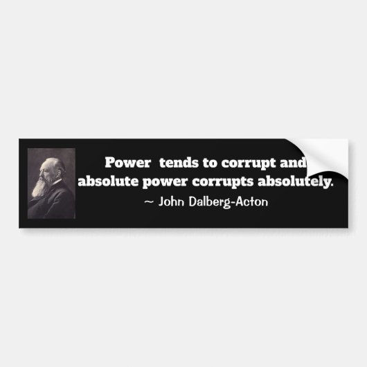 Absolute macht corrumpeert Bumpersticker (Voorkant)