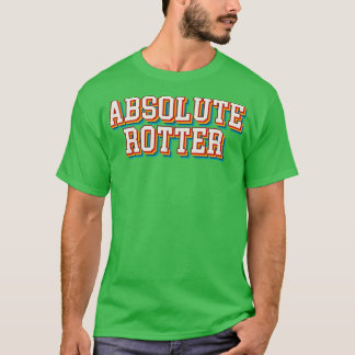 Absolute Rotter T-shirt