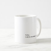 Absolutely Nothing Today Minimal Quote Mug Koffiemok (Voorkant rechts)