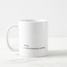 Absolutely Nothing Today Minimal Quote Mug Koffiemok