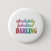 "Absoluut fantastisch, schat Fabulous Darling" Ronde Button 5,7 Cm (Voorkant)