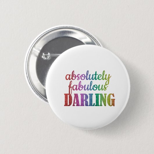 "Absoluut fantastisch, schat Fabulous Darling" Ronde Button 5,7 Cm (Voorkant /achterkant)