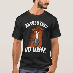 Absoluut geen manier knorrige kastanjebruine vlam  t-shirt