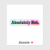 Absoluut geen Sticker, grappig citaat Sticker (Vel)