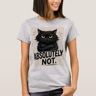 Absoluut Niet – Grappige Zwarte Kat Sarcasme T-shirt