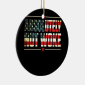 Absoluut niet Woke Anti Woke Cancel Culture Keramisch Ornament (Rechts)