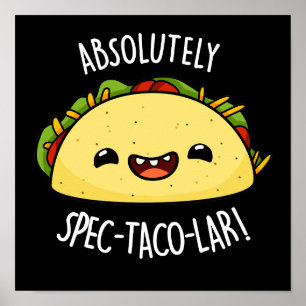 Absoluut Spec-Taco-Lar Funny Taco Pun Dark BG Poster