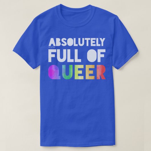 Absoluut vol queer t-shirt (Design voorkant)