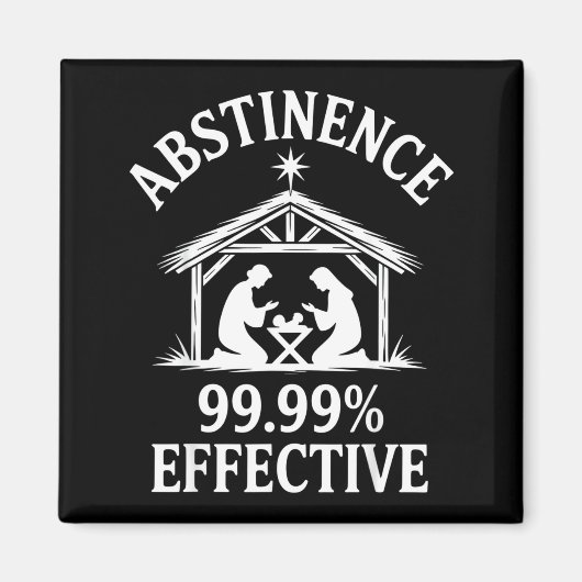 Abstinence 99.99% Effective Fun Holiday Humor  Magneet (Voorkant)