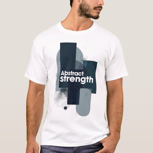 Abstract Strength Motivational Modern Art T-shirt (Voorkant)