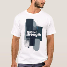 Abstracte Kracht Motiverende Moderne Kunst T-shirt