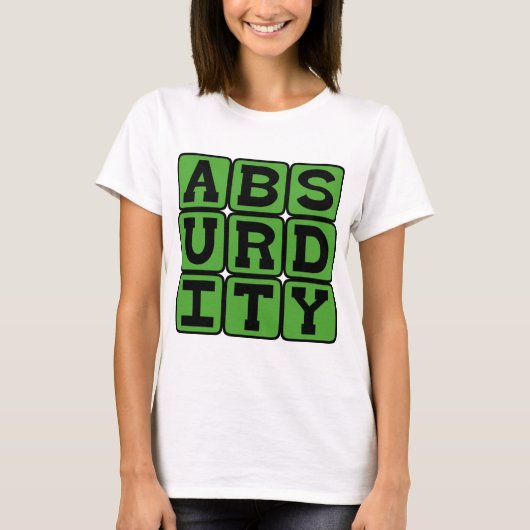 Absurditeit, Extreem Onredelijk T-shirt (Voorkant)