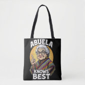 Abuela weet het best - grappige Sassy Hispanic Abu Tote Bag (Voorkant)