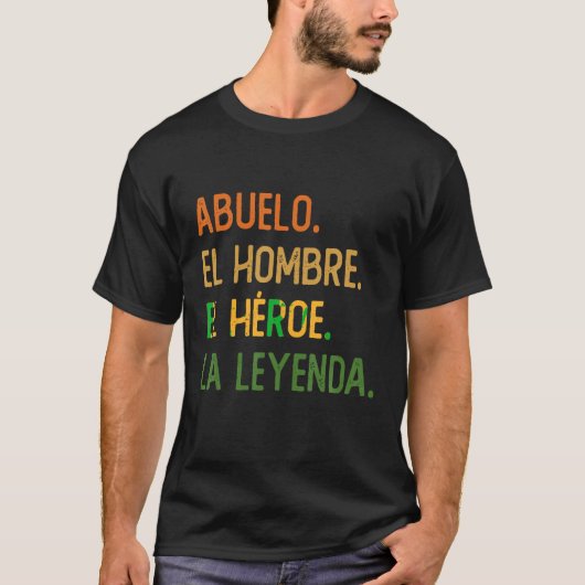 Abuelo el hombre el h roe la leyenda T-Shirt (Voorkant)